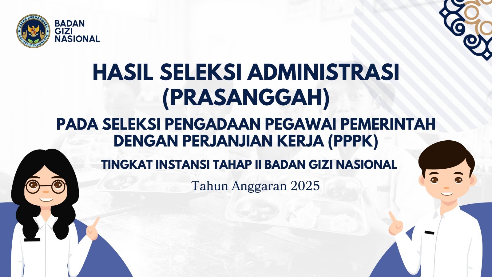 Hasil Seleksi Administrasi (Prasanggah) pada Seleksi Pengadaan Pegawai Pemerintah dengan Perjanjian Kerja (PPPK) Tingkat Instansi Tahap II Badan Gizi Nasional Bengkulu Tengah Tahun Anggaran 2025
